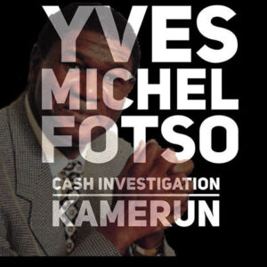 yves michel fotso - cash investigation